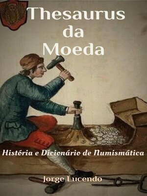 cover image of Thesaurus da Moeda História e Dicionário de Numismática